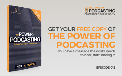 Get Your FREE COPY of The Power of Podcasting Book